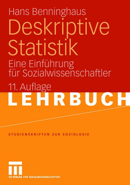 Benninghaus, Hans Deskriptive Statistik: Eine Einführung für Sozialwissenschaftler (Studienskripten zur Soziologie) (German Edition)