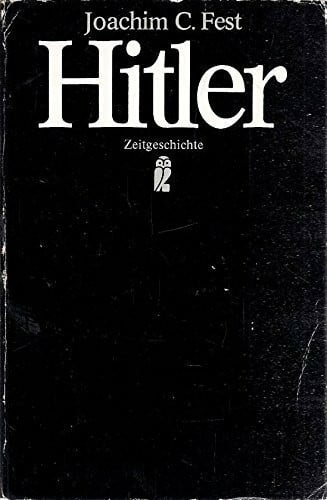 Fest, Joachim C. Hitler: Eine Biographie