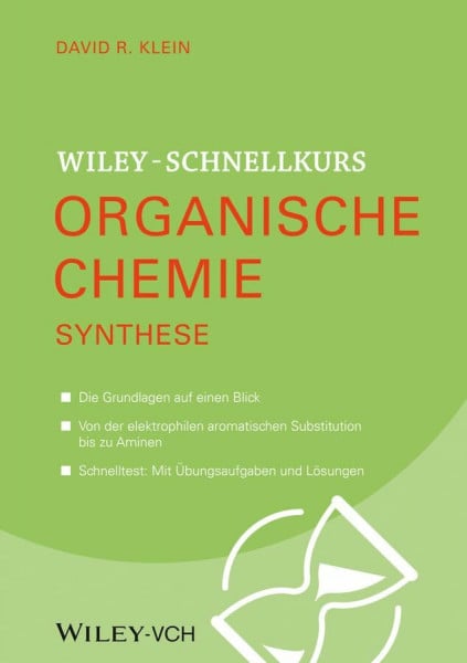 Klein, David R. Wiley Schnellkurs Organische Chemie III. Synthese