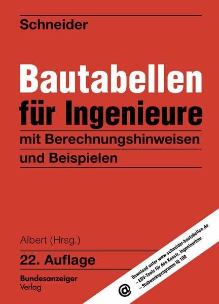 Andrej Albert Schneider - Bautabellen für Ingenieure: mit Berechnungshinweisen und Beispielen