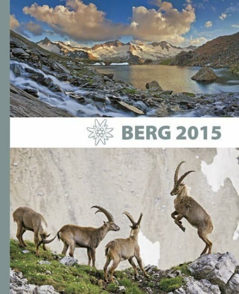 DAV - Deutscher Alpenverein und ÖAV Österreichischer Alpenverein BERG 2015: Alpenvereinsjahrbuch