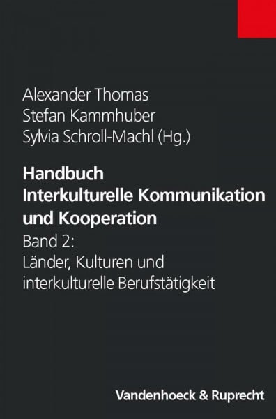 Sylvia. Schroll-Machl (Hg.) Handbuch Interkulturelle Kommunikation und Kooperation: Band 2. Länder, Kulturen und interkulturelle Berufstätigkeit