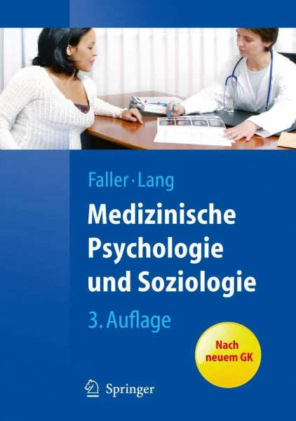 Faller, Hermann Medizinische Psychologie und Soziologie: Nach neuem GK (Springer-Lehrbuch)