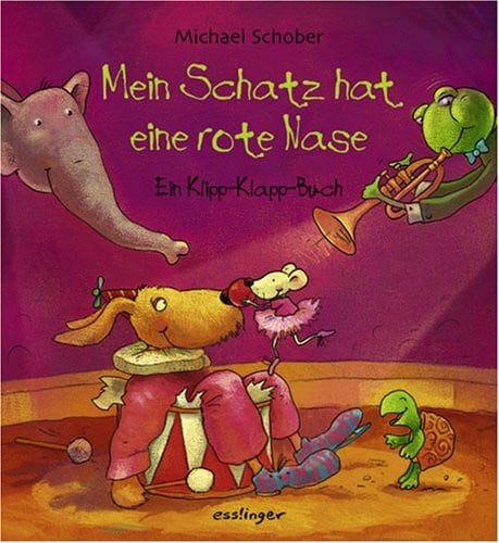 Schober, Michael Mein Schatz hat eine rote Nase: Ein Klipp-Klapp-Buch