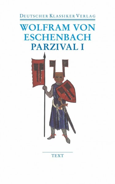Eschenbach, Wolfram von Parzival I und II: Text und Kommentar (DKV Taschenbuch)