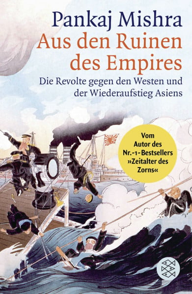 Bischoff, Michael Aus den Ruinen des Empires: Die Revolte gegen den Westen und der Wiederaufstieg Asiens