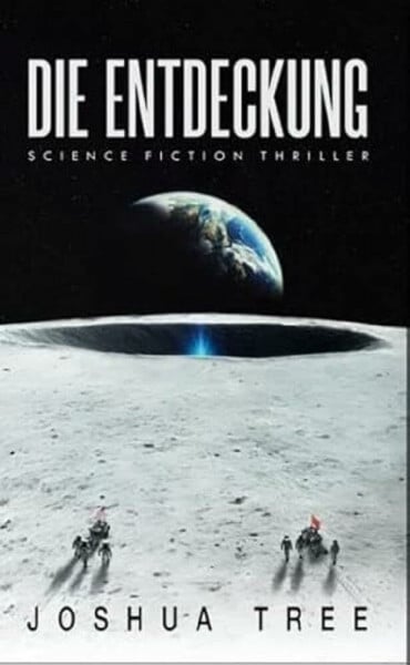 Joshua Tree Die Entdeckung: Science Fiction Thriller