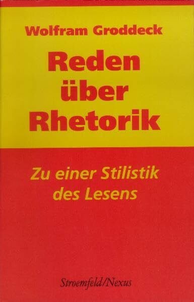 Groddeck, Wolfram Reden über Rhetorik: Zu einer Stilistik des Lesens (Nexus)