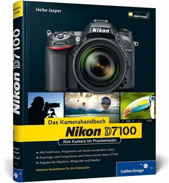 Jasper, Heike Nikon D7100. Das Kamerahandbuch: Ihre Kamera im Praxiseinsatz (Galileo Design)