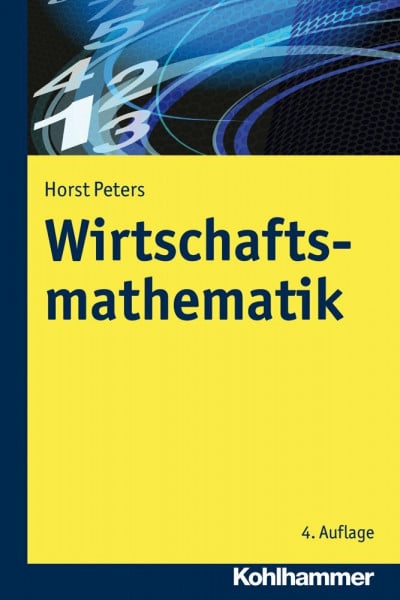 Peters, Horst Wirtschaftsmathematik: Lehrbuch