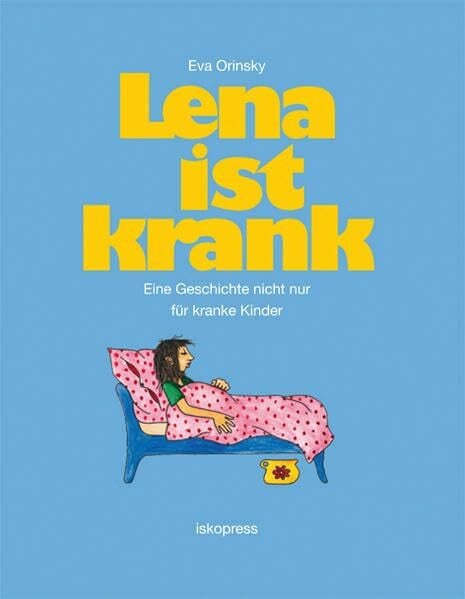 Orinsky, Eva Lena ist krank: Eine Geschichte nicht nur für kranke Kinder