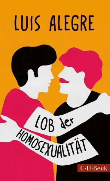 Alegre, Luis Lob der Homosexualität (Beck Paperback)