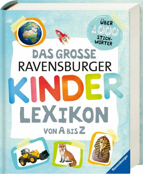Scheller, Anne Ravensburger Lexika - Das große Ravensburger Kinderlexikon von A bis Z: Über 1000 Stichwörter