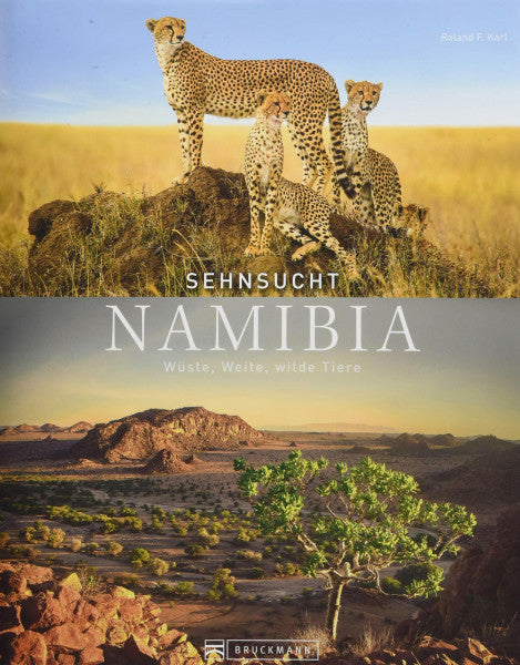 Karl, Roland F. Bildband Namibia: Sehnsucht Namibia. Wüste, Weite, wilde Tiere. Vom Etosha Nationalpark zur Wüste Namib, nach Windhoek, Lüderitz und Caprivi. Ein Reiseführer für Natur- und Kulturfreunde.