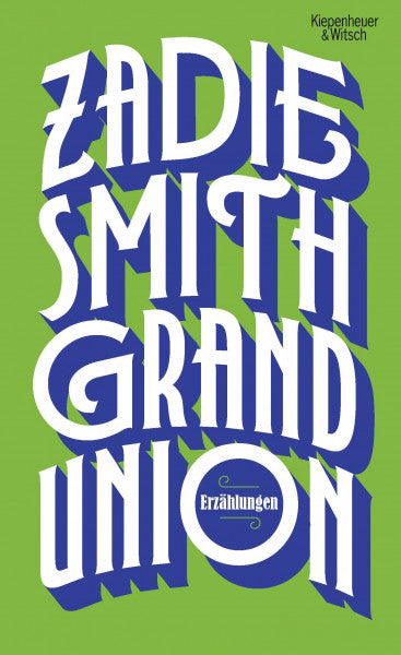 Smith, Zadie Grand Union: Erzählungen