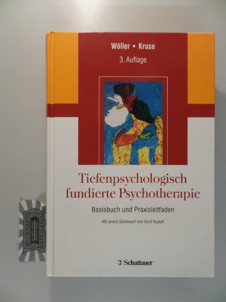 Wöller, Wolfgang Tiefenpsychologisch fundierte Psychotherapie: Basisbuch und Praxisleitfaden