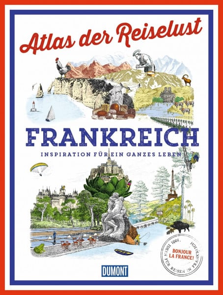 Gref-Timm, Marion DUMONT Bildband Atlas der Reiselust Frankreich: Inspiration für ein ganzes Leben
