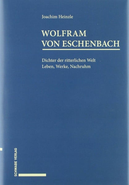 Heinzle, Joachim Wolfram von Eschenbach: Dichter der ritterlichen Welt. Leben, Werke, Nachruhm.