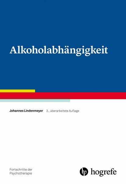 Lindenmeyer, Johannes Alkoholabhängigkeit (Fortschritte der Psychotherapie)