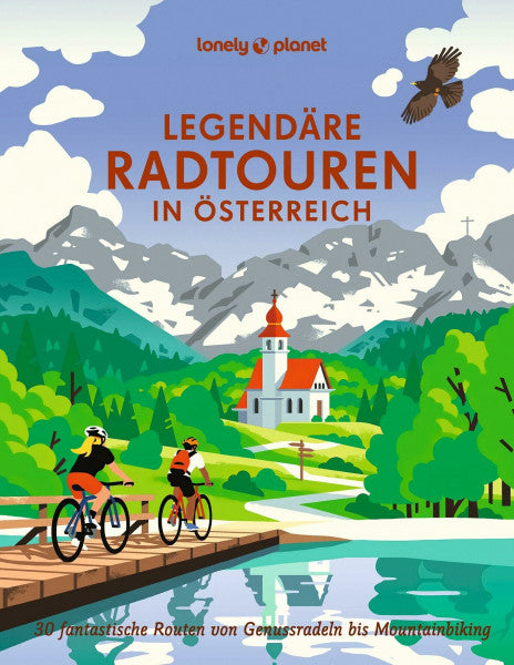 Arneitz, Anita LONELY PLANET Bildband Legendäre Radtouren in Österreich: 30 fantastische Routen von Genussradeln bis Mountainbiking