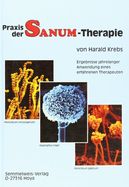 Krebs, Harald Praxis der SANUM-Therapie. Ergebnisse jahrelanger Anwendung eines erfahrenen Therapeuten