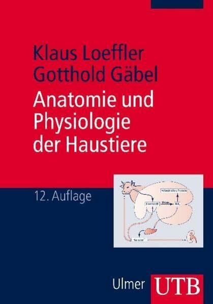 Gäbel, Gotthold UTB Uni-Taschenbücher, Bd.13, Anatomie und Physiologie der Haustiere