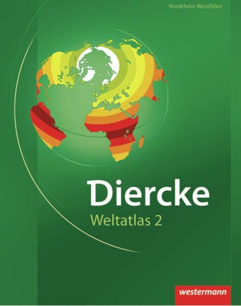 Diercke Weltatlas 2: für Nordrhein-Westfalen: Ausgabe für Nordrhein-Westfalen / für Nordrhein-Westfalen (Diercke Weltatlas 2: Ausgabe für Nordrhein-Westfalen)