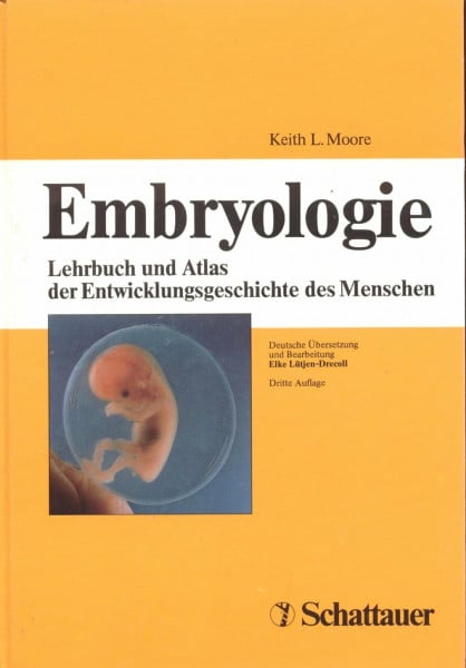 Moore, Keith L Embryologie: Lehrbuch und Atlas der Entwicklungsgeschichte des Menschen