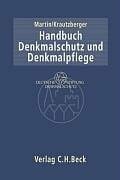 Martin, Dieter J. Handbuch Denkmalschutz und Denkmalpflege: - einschließlich Archäologie. Recht, fachliche Grundsätze, Verfahren, Finanzierung, Rechtsstand: Januar ... fachliche Grundsätze, Verfahren, Finanzierung
