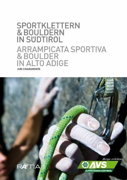 Alpenverein Südtirol Sportklettern & Bouldern in Südtirol: Hrsg. v. Alpenverein Südtirol. Dtsch.-Italien.