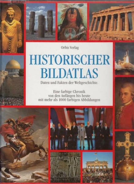 Pierre Vidal-Naquet/Jacques Bertin Historischer Bild- Atlas. Daten und Fakten der Weltgeschichte