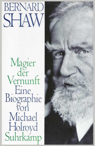 Michael Holroyd Magier der Vernunft: Eine Biographie von Michael Holroyd