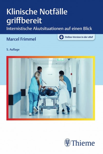 Frimmel, Marcel Klinische Notfälle griffbereit: Internistische Akutsituationen auf einen Blick