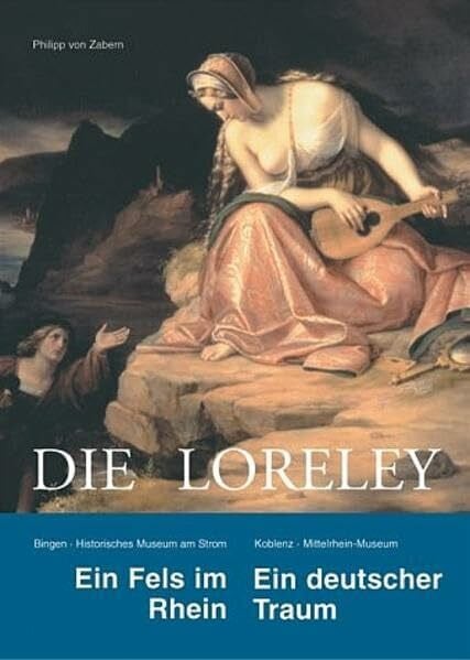 Kramp, Mario Die Loreley: Ein Fels im Rhein. Ein deutscher Traum