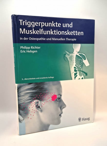 Richter, Philipp Triggerpunkte und Muskelfunktionsketten: in der Osteopathie und Manuellen Therapie