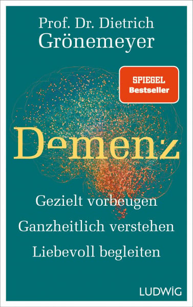 Grönemeyer, Dietrich Demenz: Gezielt vorbeugen, ganzheitlich verstehen, liebevoll begleiten - SPIEGEL-Bestseller (Dietrich Grönemeyer)