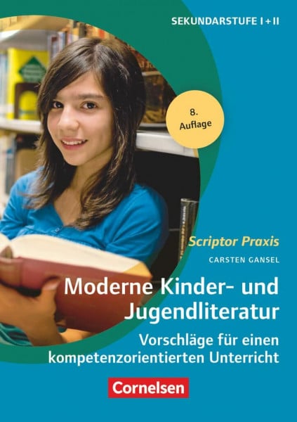 Gansel, Carsten Scriptor Praxis: Moderne Kinder- und Jugendliteratur (8. Auflage) - Vorschläge für einen kompetenzorientierten Unterricht - Buch