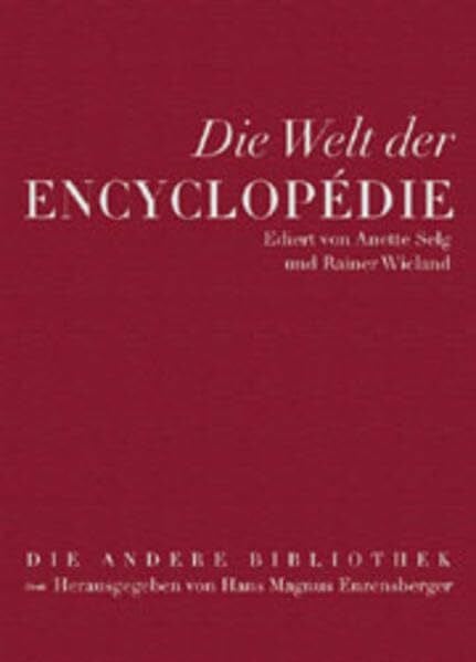 Rainer Wieland Die andere Bibliothek, Sonderband: Die Welt der Encyclopédie