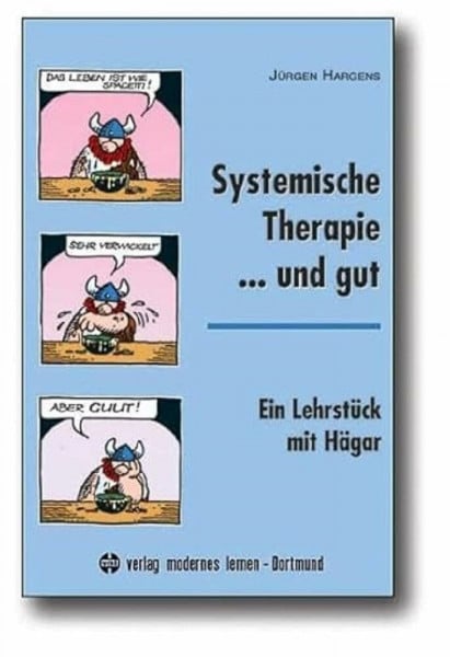 Hargens, Jürgen Systemische Therapie... und gut: Ein Lehrstück mit Hägar