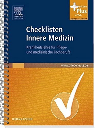 Topuzoglu, Tengü Checklisten Innere Medizin: Krankheitslehre für Pflege- und medizinische Fachberufe - mit www.pflegeheute.de-Zugang: Krankheitslehre für Pflege- und ... Mit dem Plus im Web. Zugangscode im Buch