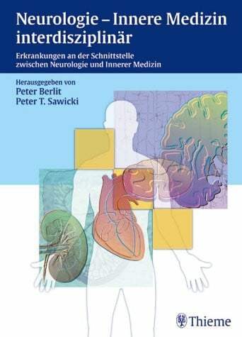 Sawicki, Peter T. Neurologie - Innere Medizin interdisziplinär: Erkrankungen an der Schnittstelle zwischen Neurologie und Innerer Medizin