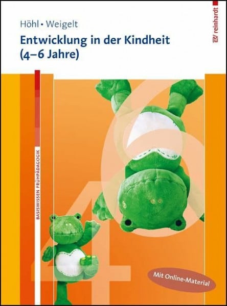 Weigelt, Sarah Entwicklung in der Kindheit (4-6 Jahre): Mit Online-Zugang (Basiswissen Frühpädagogik)