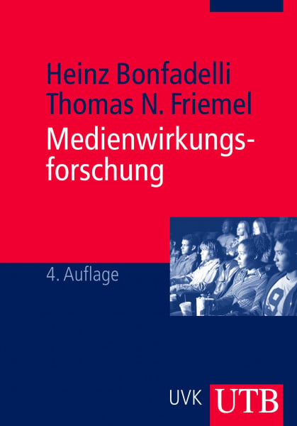 Bonfadelli, Heinz Medienwirkungsforschung