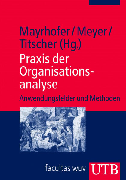 Stefan Titscher (Hg.) Praxis der Organisationsanalyse: Anwendungsfelder und Methoden