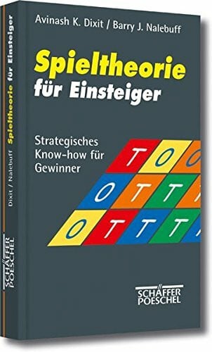 Dixit, Avinash K. Spieltheorie für Einsteiger: Strategisches Know-how für Gewinner