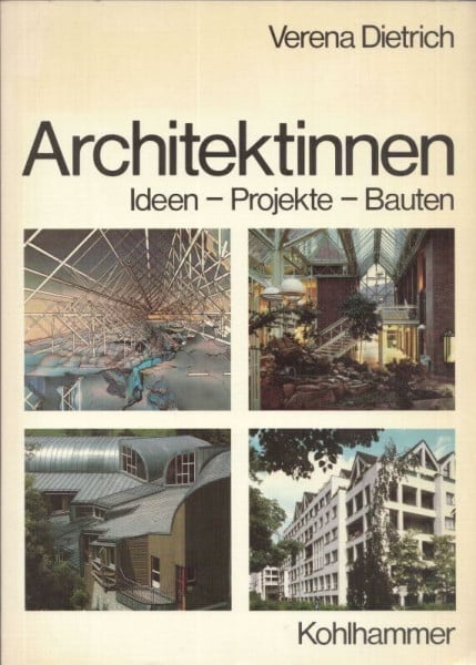 Dietrich, Verena Architektinnen: Ideen, Projekte, Bauten
