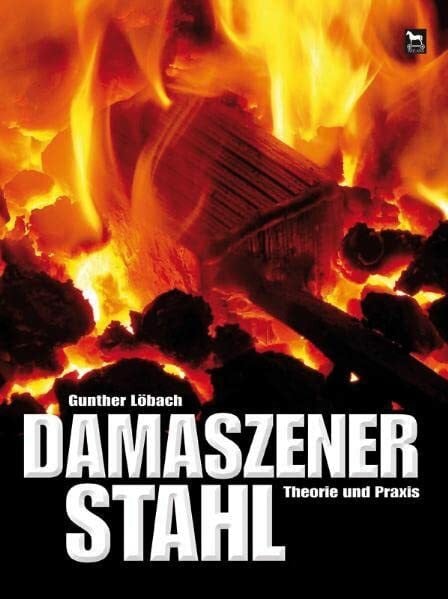 Löbach, Gunther Damaszenerstahl: Theorie und Praxis