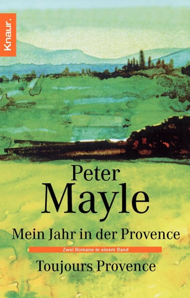 Mayle, Peter Mein Jahr in der Provence / Toujours Provence