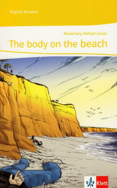 Hellyer-Jones, Rosemary The body on the beach: Lektüre 3. Lernjahr: Lektüren Englisch. Passend zu Green/Red/Orange Line 3, Green Line NEW Bayern 3, Green Line NEW E2 3 (English Readers)