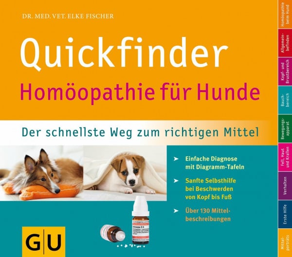 Fischer, Dr. Elke Quickfinder Homöopathie für Hunde: Der schnellste Weg zum richtigen Mittel. Einfache Diagnose mit Diagramm-Tafeln. (Hunde & Katzen)